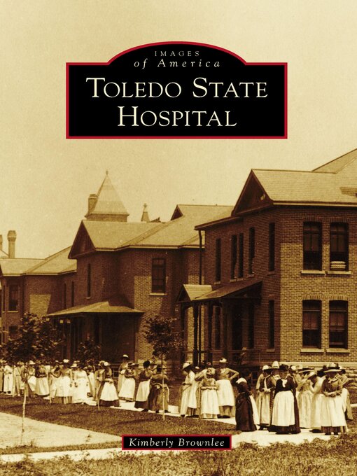 Title details for Toledo State Hospital by Kimberly Brownlee - Available